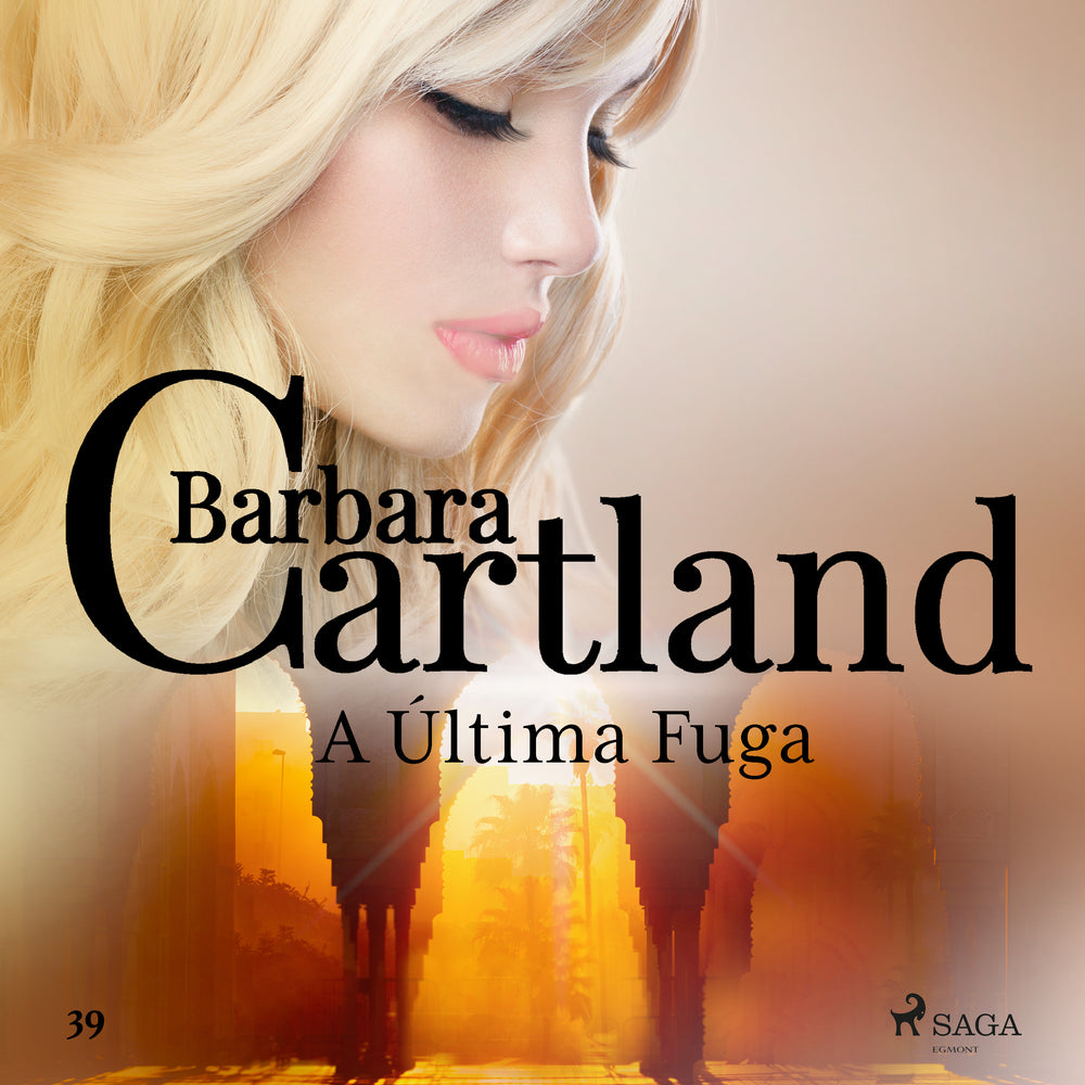 A Última Fuga (A Eterna Coleção de Barbara Cartland 39)