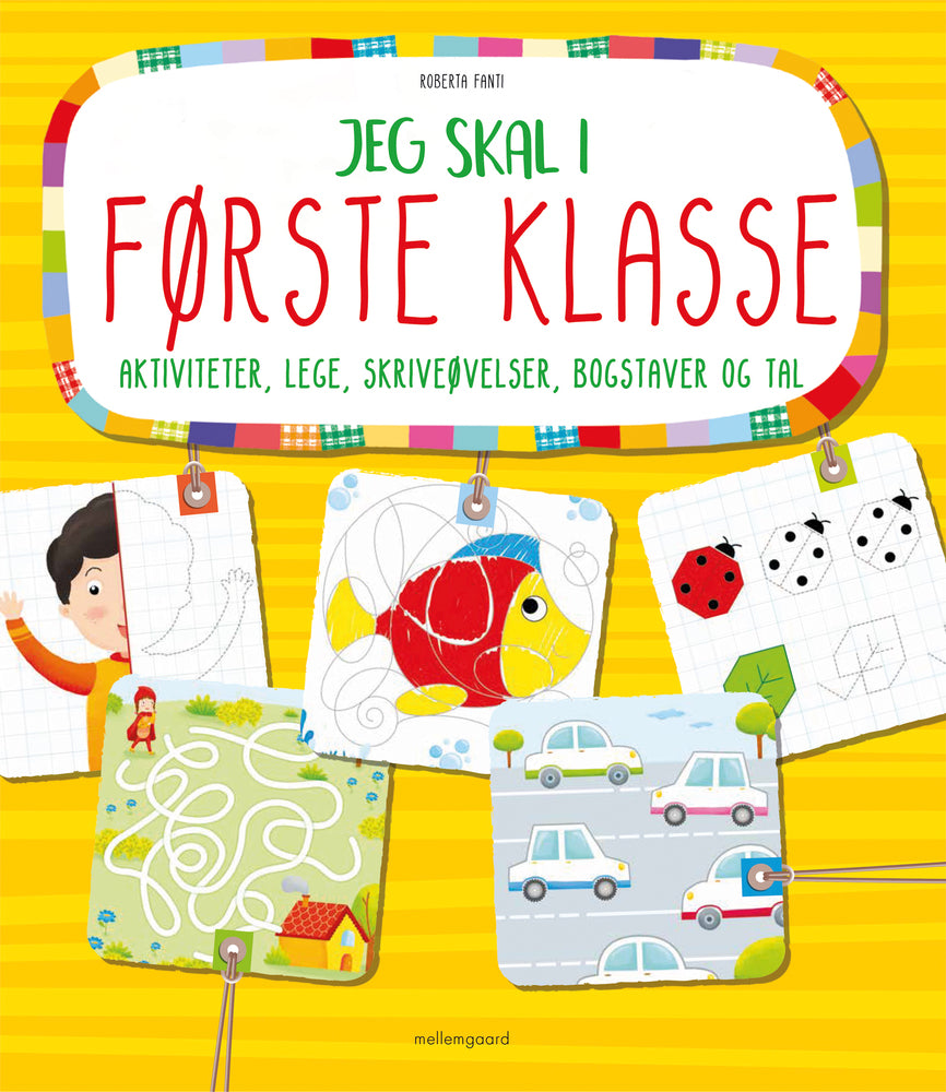 Jeg skal i første klasse - aktiviteter, lege, skriveøvelser, bogstaver og tal