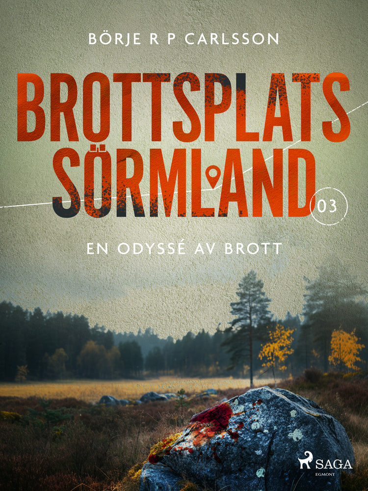 Brottsplats Sörmland. 3, En odyssé av brott