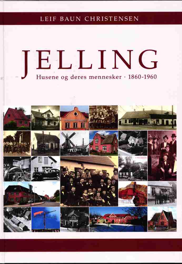 Jelling - Husene og deres mennesker - 1860 - 1960