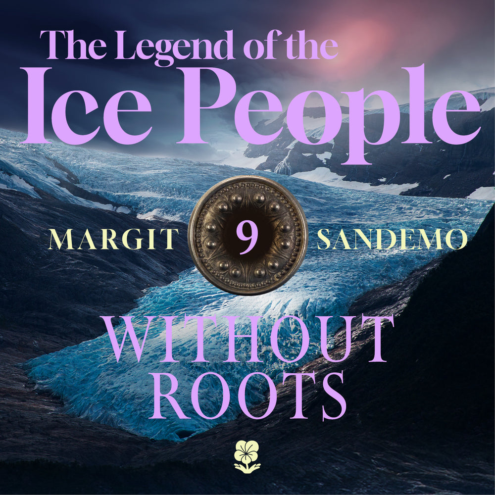 The Ice People 9 - Without Roots