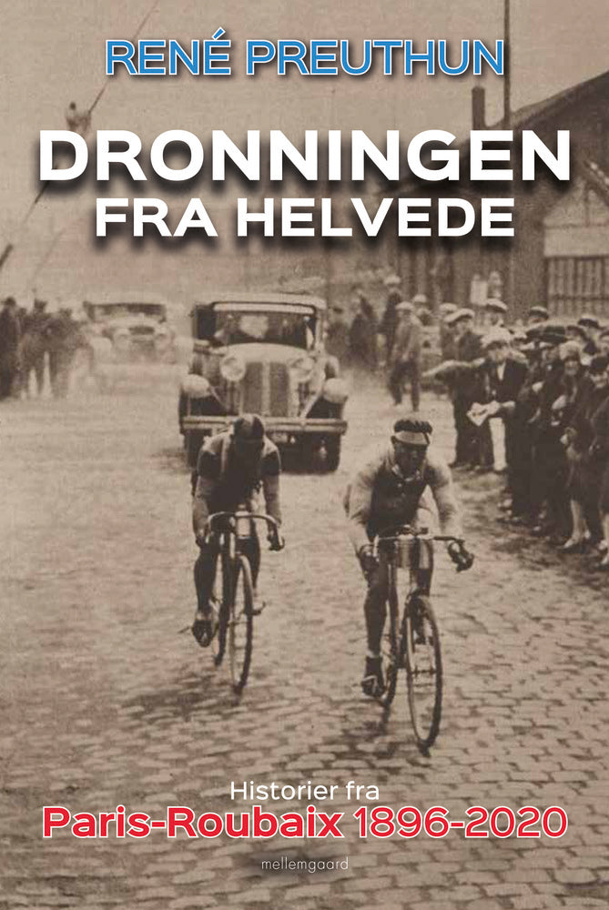 Dronningen fra helvede - Historier fra Paris-Roubaix 1896-2020