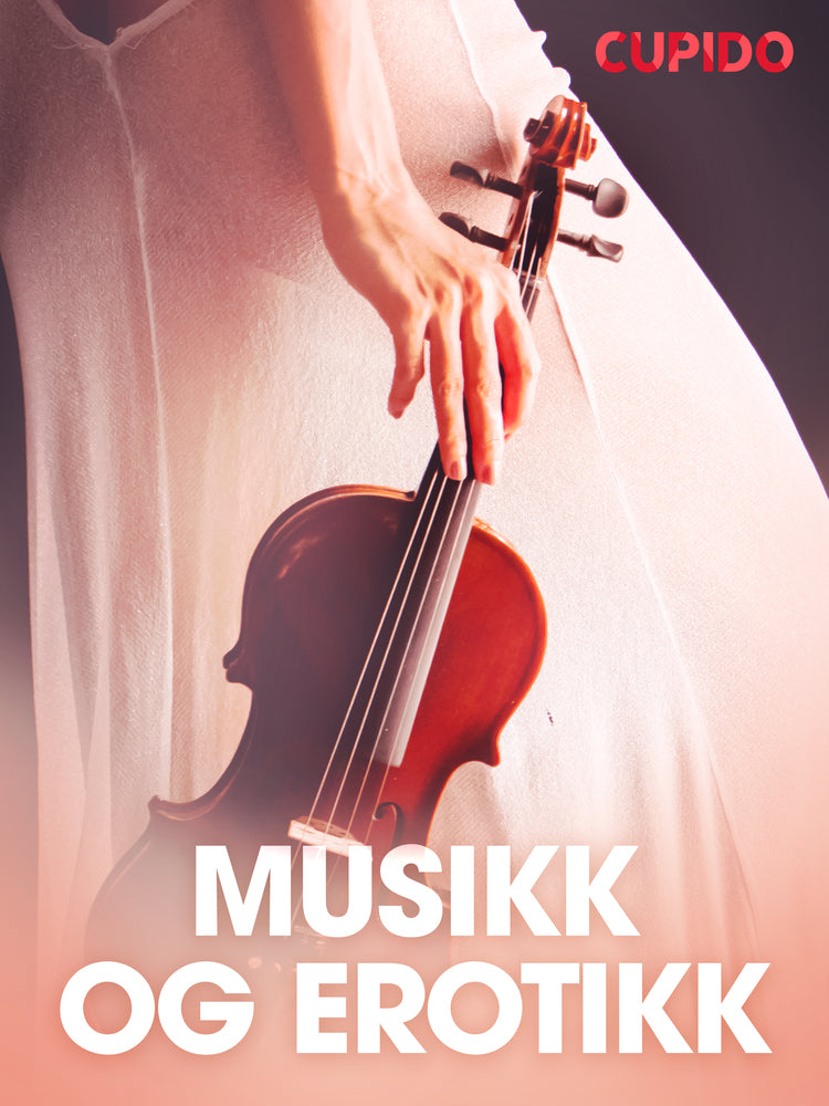 Musikk og erotikk - erotiske noveller