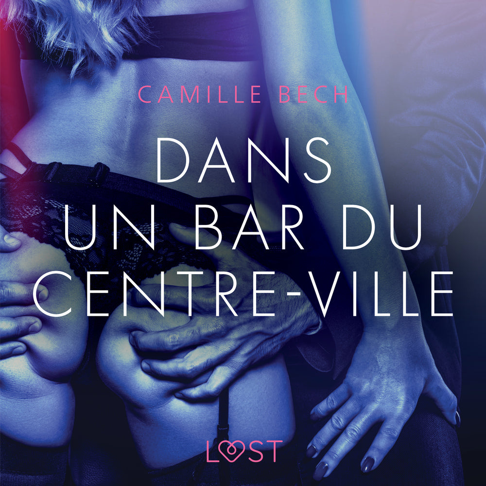 Dans un bar du centre-ville – Une nouvelle érotique