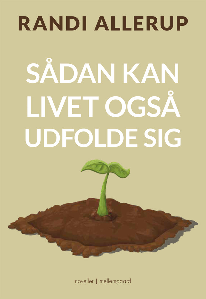 Sådan kan livet også udfolde sig