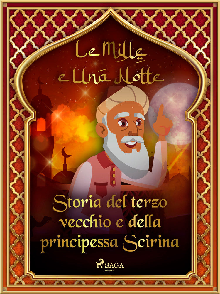 Storia del terzo vecchio e della principessa Scirina (Le Mille e Una Notte 6)