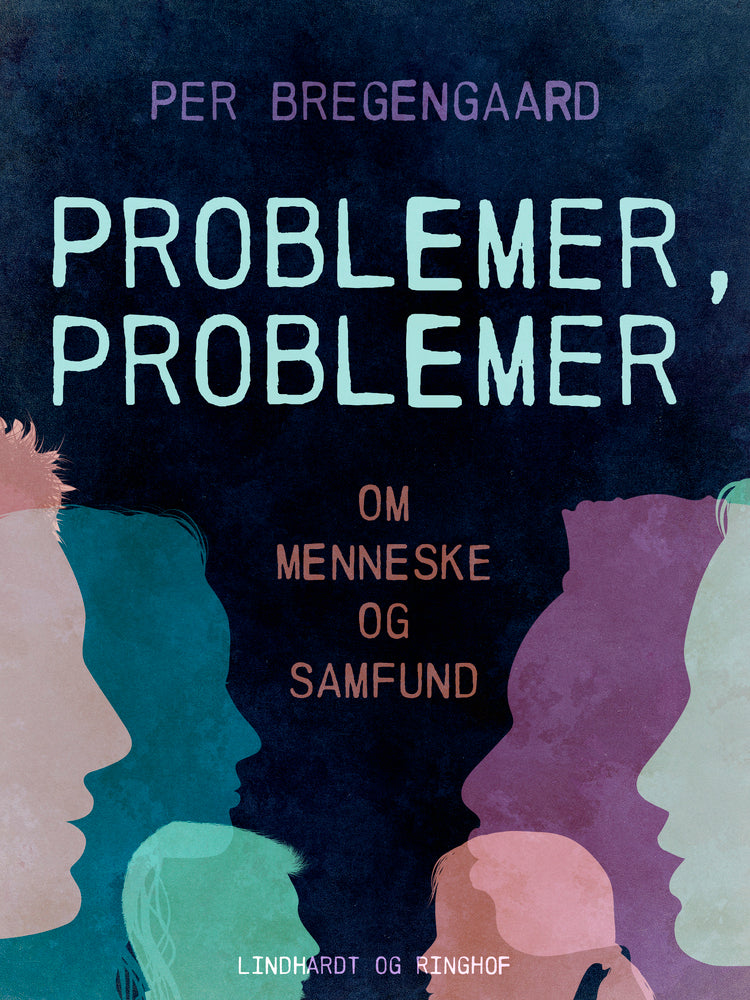Problemer, problemer. Om menneske og samfund