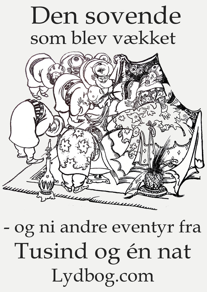Den Sovende som blev vækket - og ni andre eventyr fra Tusind og en Nat
