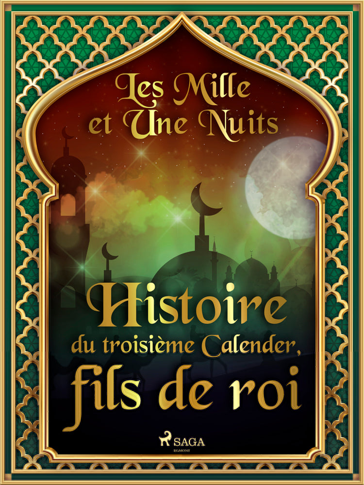 Histoire du troisième Calender, fils de roi