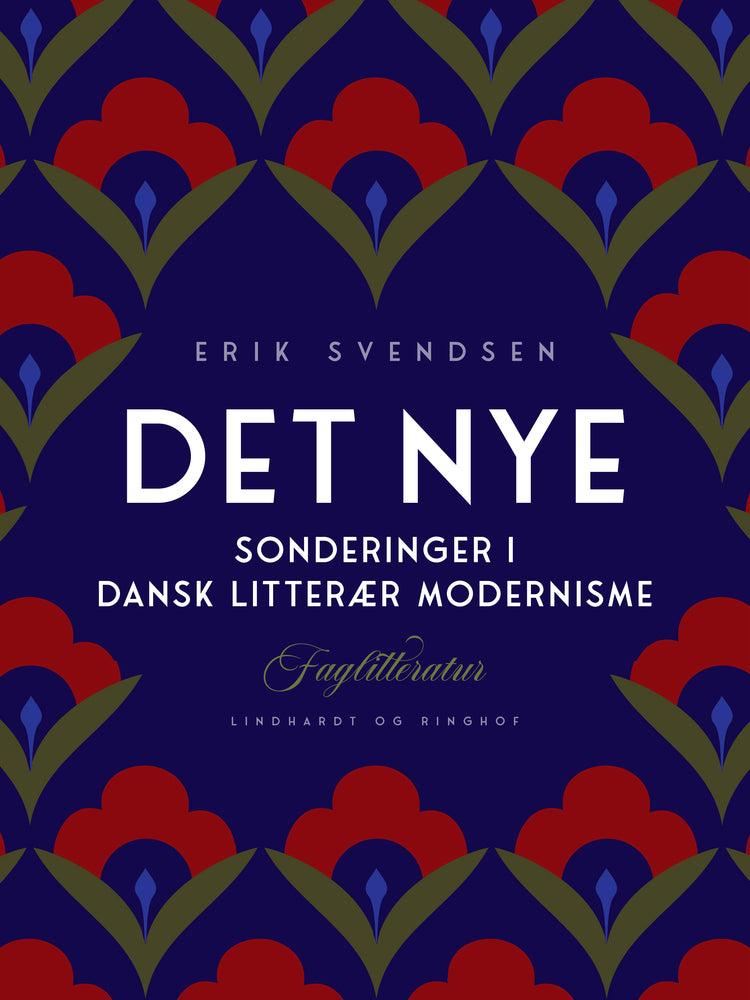 Det nye. Sonderinger i dansk litterær modernisme