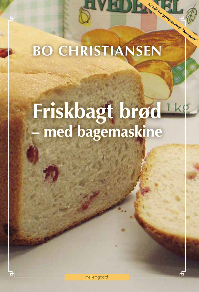 Friskbagt brød – med bagemaskine