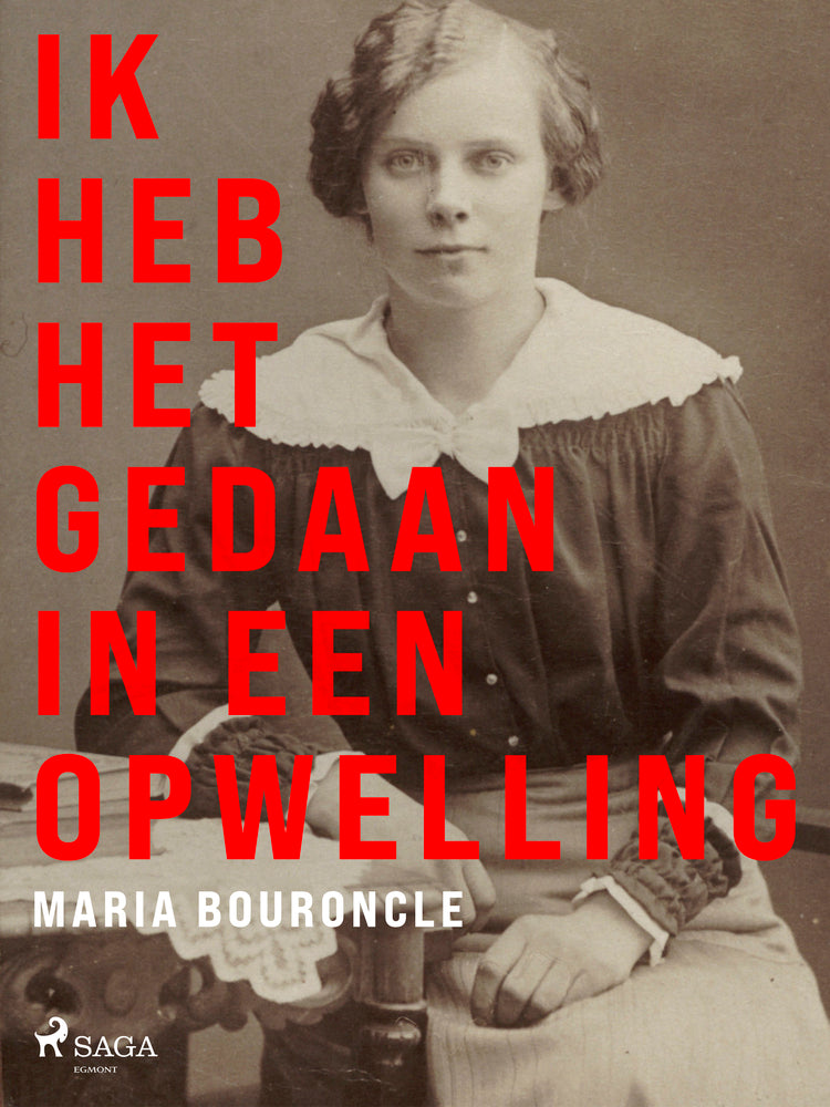 Ik heb het gedaan in een opwelling