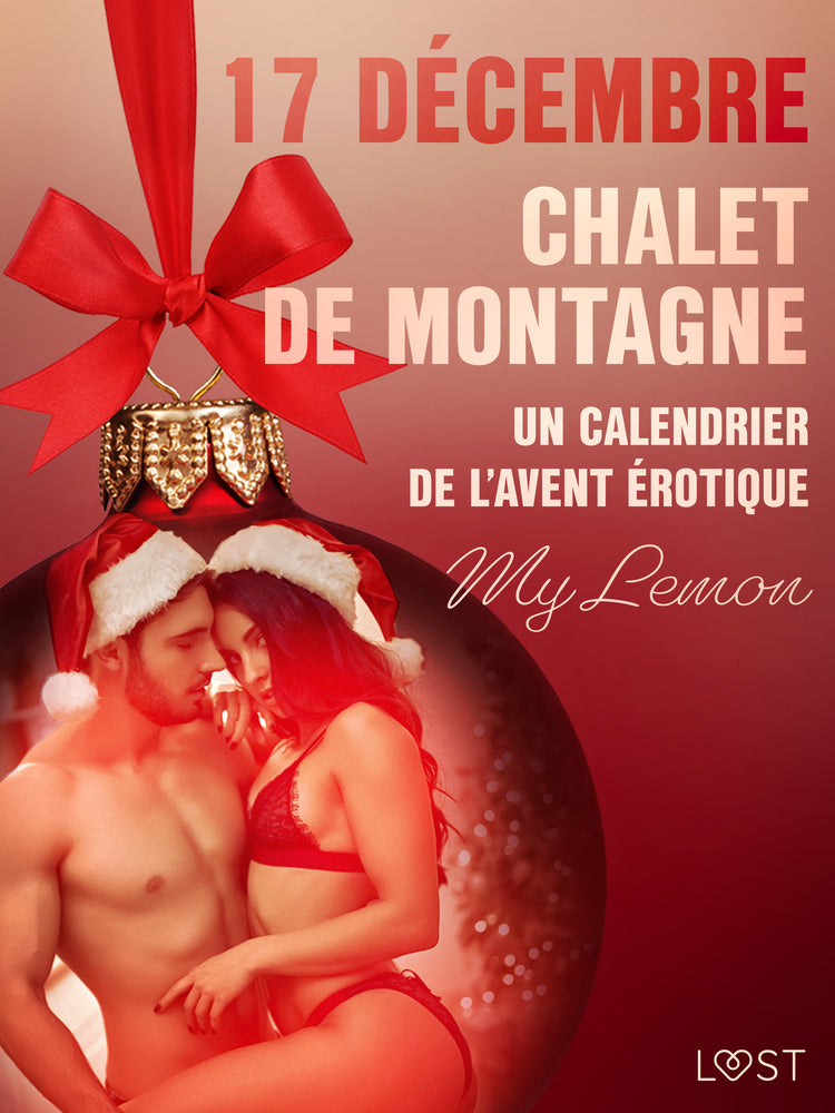 17 décembre : Chalet de montagne - Un calendrier de l’Avent érotique