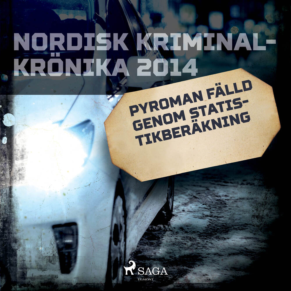 Pyroman fälld genom statistikberäkning