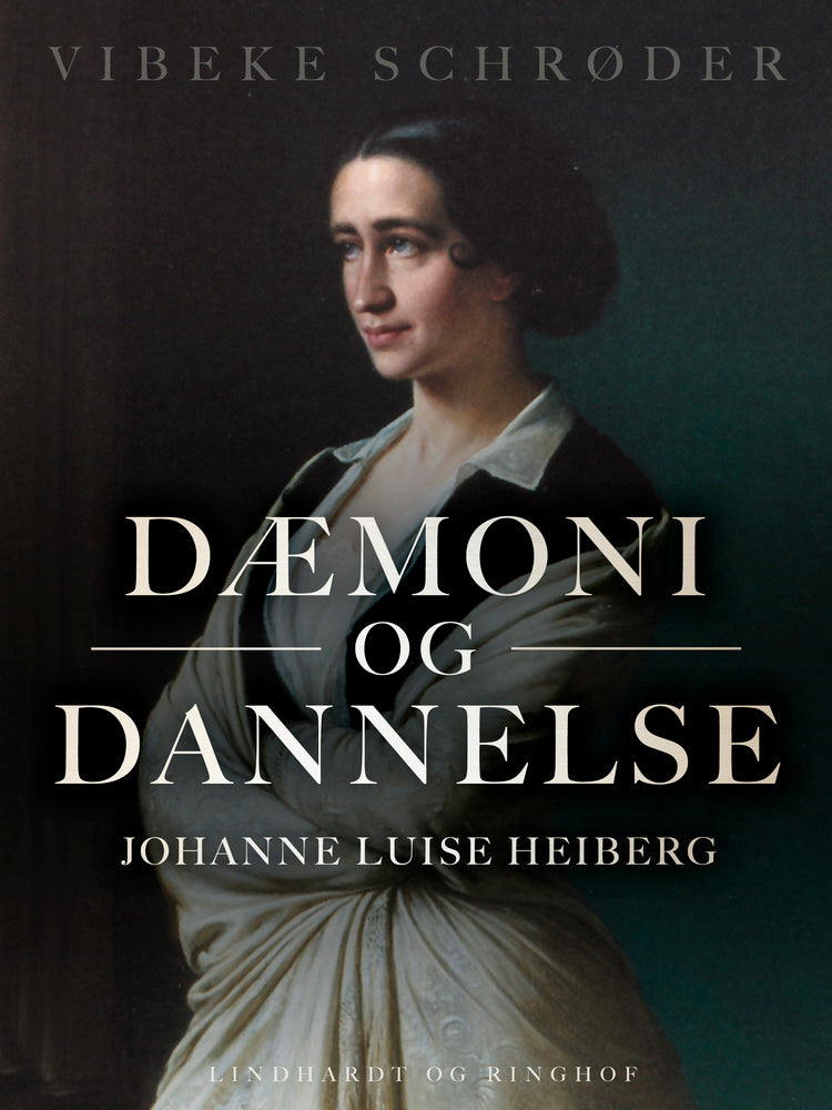 Dæmoni og dannelse. Johanne Luise Heiberg