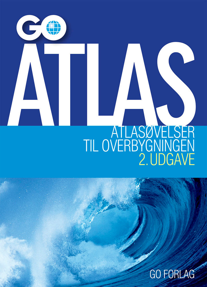 Atlasøvelser GO Atlas til overbygningen og gymnasiet – 2. udgave