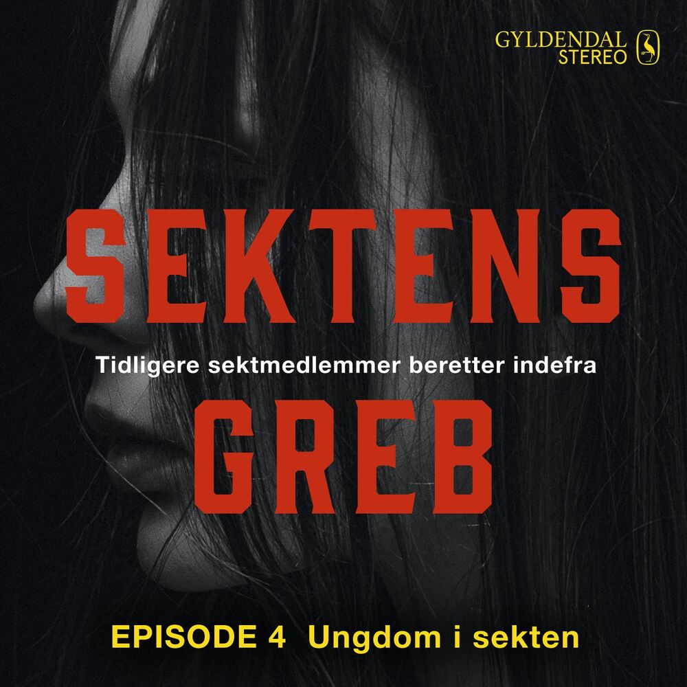 Sektens greb: Ungdom i sekten EP#4 - Sektens greb: Ungdom i sekten EP