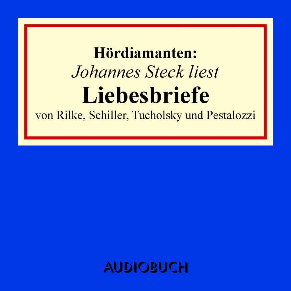 Johannes Steck liest Liebesbriefe Hördiamant