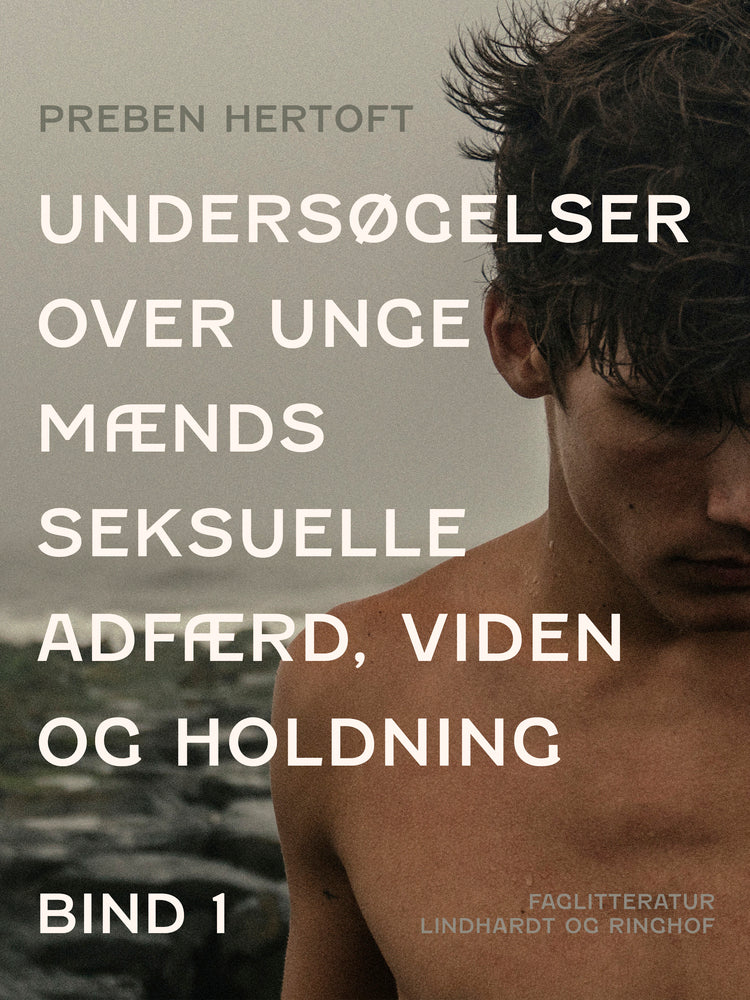 Undersøgelser over unge mænds seksuelle adfærd, viden og holdning. Bind 1