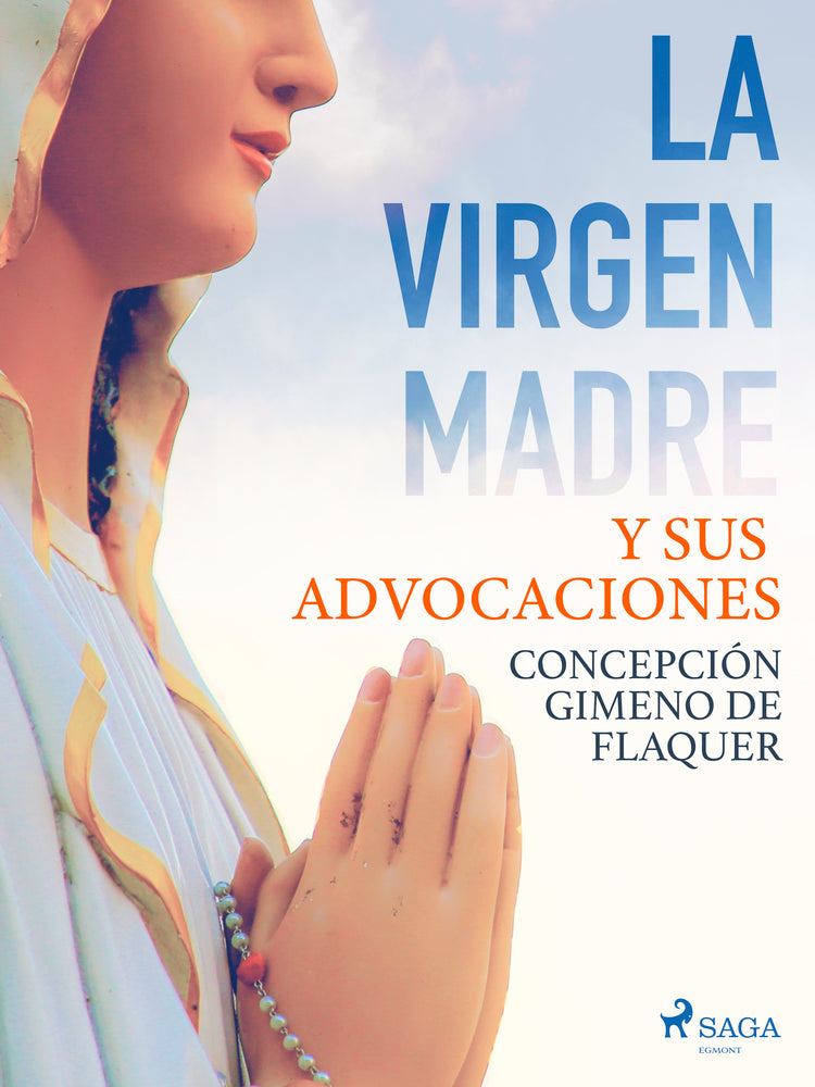 La Virgen Madre y sus advocaciones