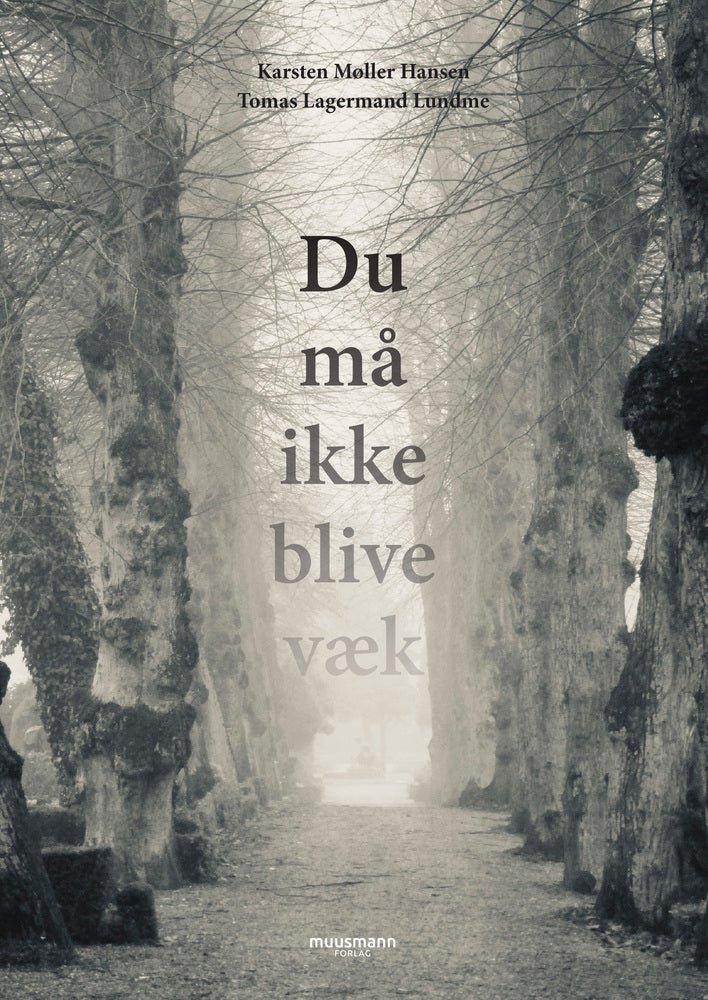 Du må ikke blive væk