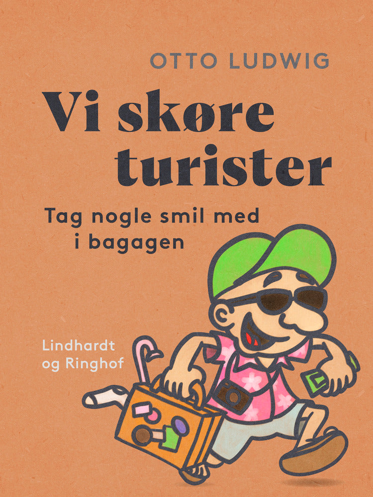 Vi skøre turister. Tag nogle smil med i bagagen