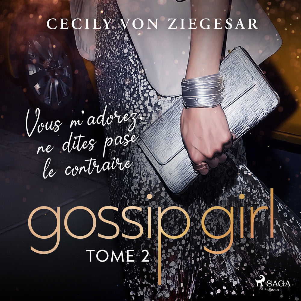 Gossip Girl, Tome 2 : Vous m'adorez, ne dites pas le contraire