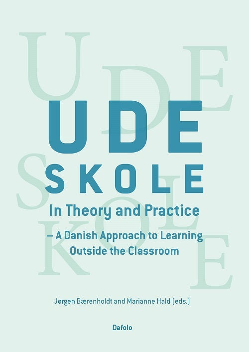 Udeskole - In Theory and Pratice