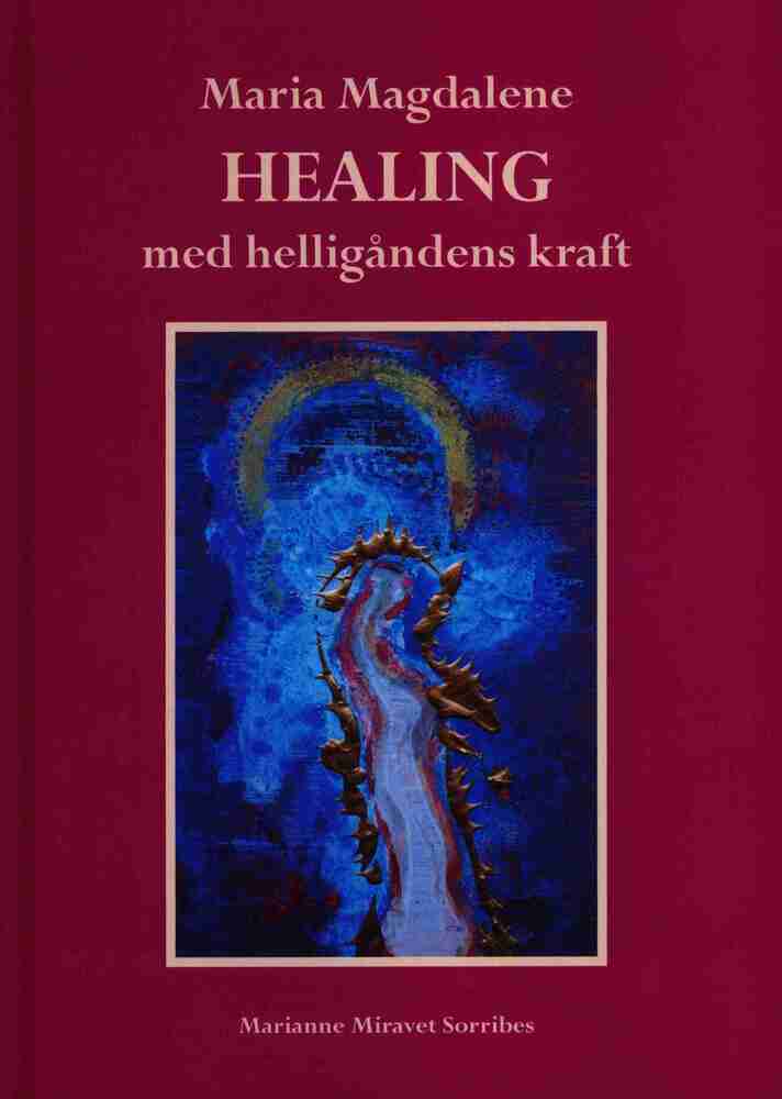 Maria Magdalene HEALING med helligåndens kraft