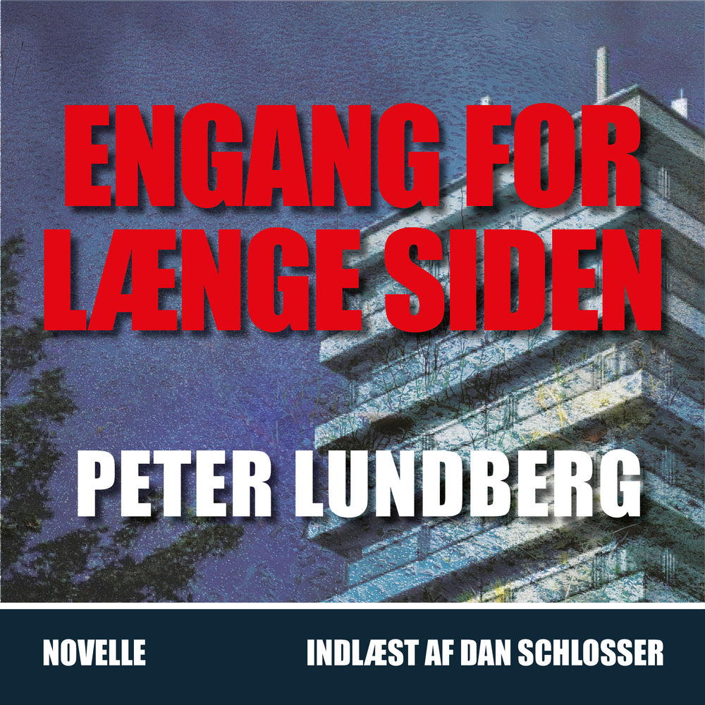 ENGANG FOR LÆNGE SIDEN