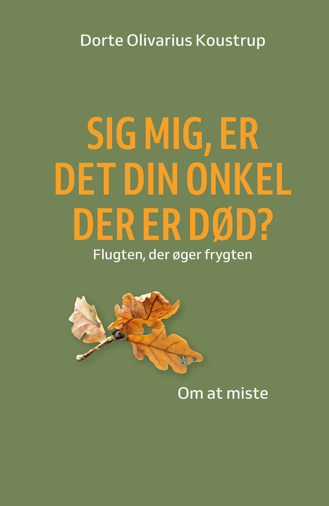 Sig mig, er det din onkel der er død