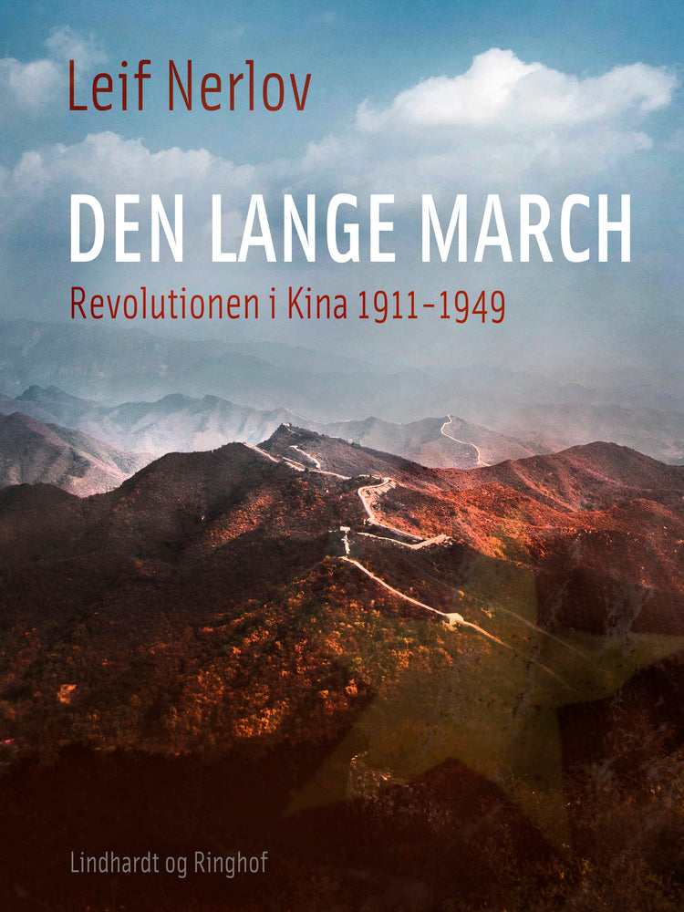Den lange march. Revolutionen i Kina 1911-1949