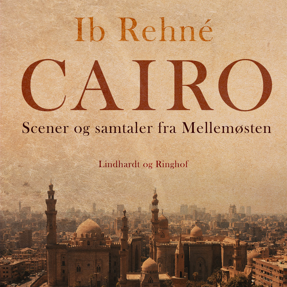 Cairo. Scener og samtaler fra Mellemøsten