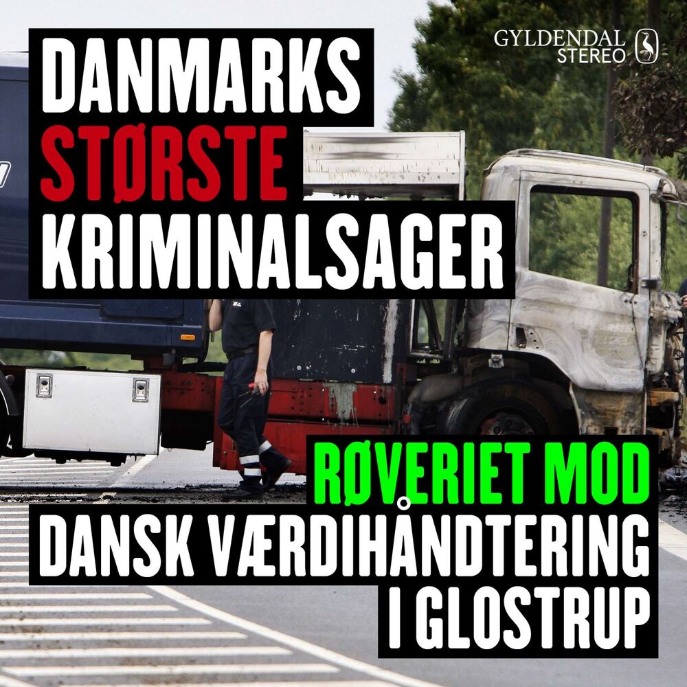 Danmarks største kriminalsager: Røveriet mod Dansk Værdihåndtering i Glostrup