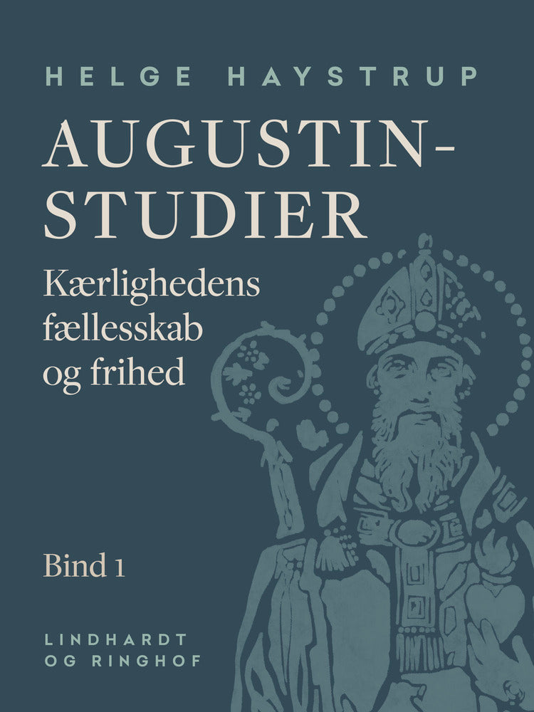 Augustin-studier. Bind 1. Kærlighedens fællesskab og frihed