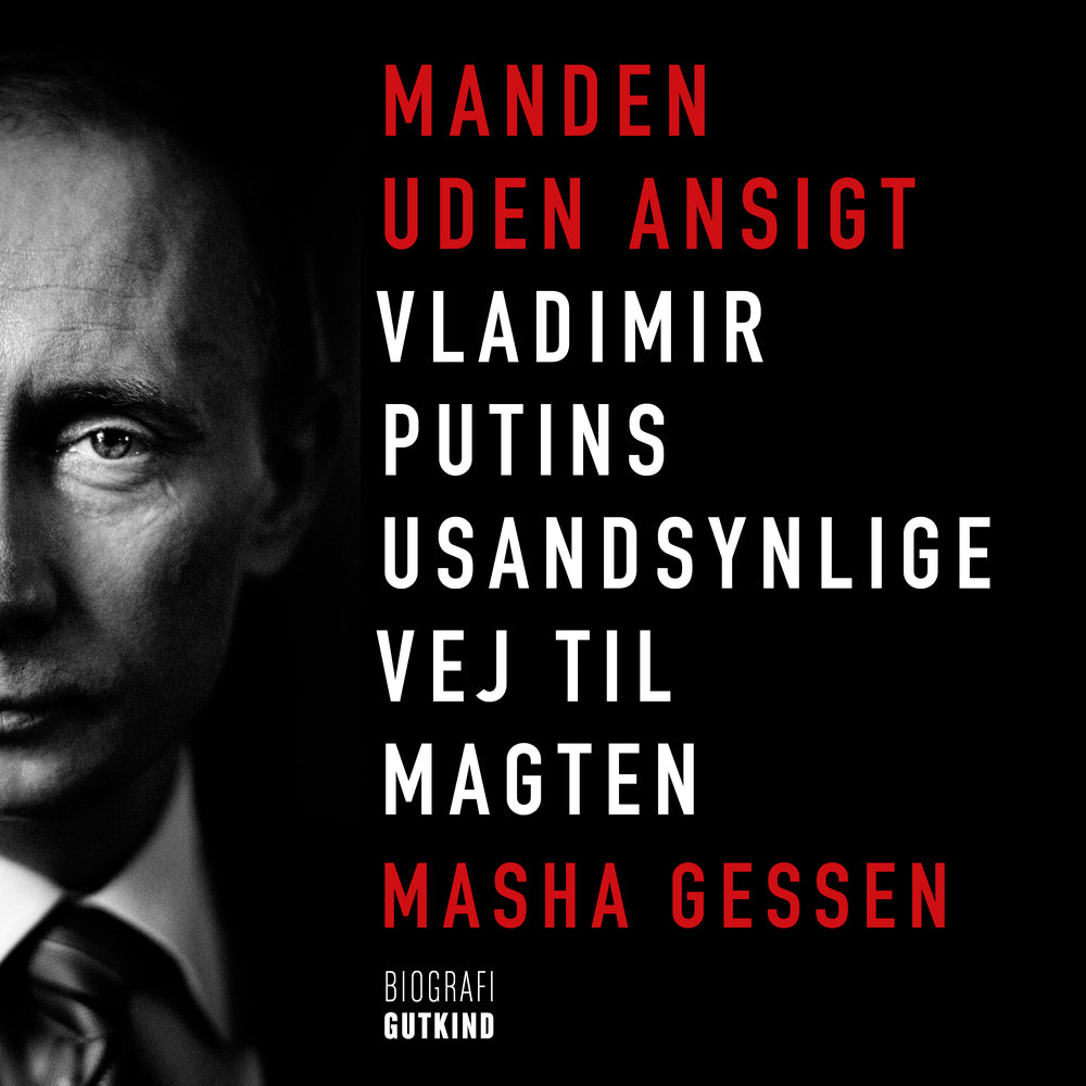 Manden uden ansigt - Vladimir Putins usandsynlige vej til magten