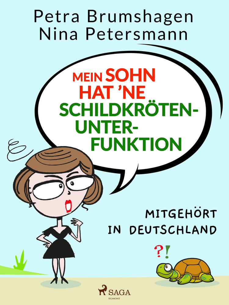 Mein Sohn hat ’ne Schildkrötenunterfunktion – Mitgehört in Deutschland
