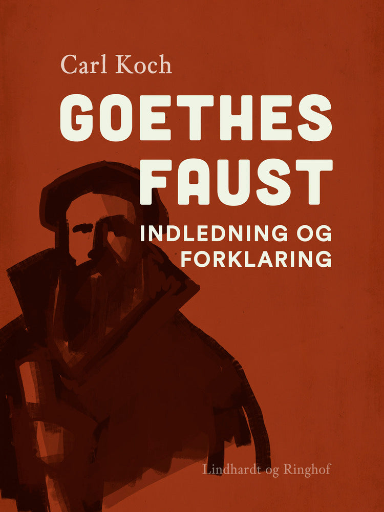 Goethes Faust. Indledning og forklaring