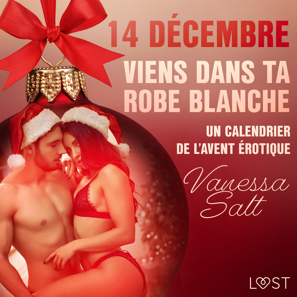14 décembre : Viens dans ta robe blanche – Un calendrier de l’Avent érotique