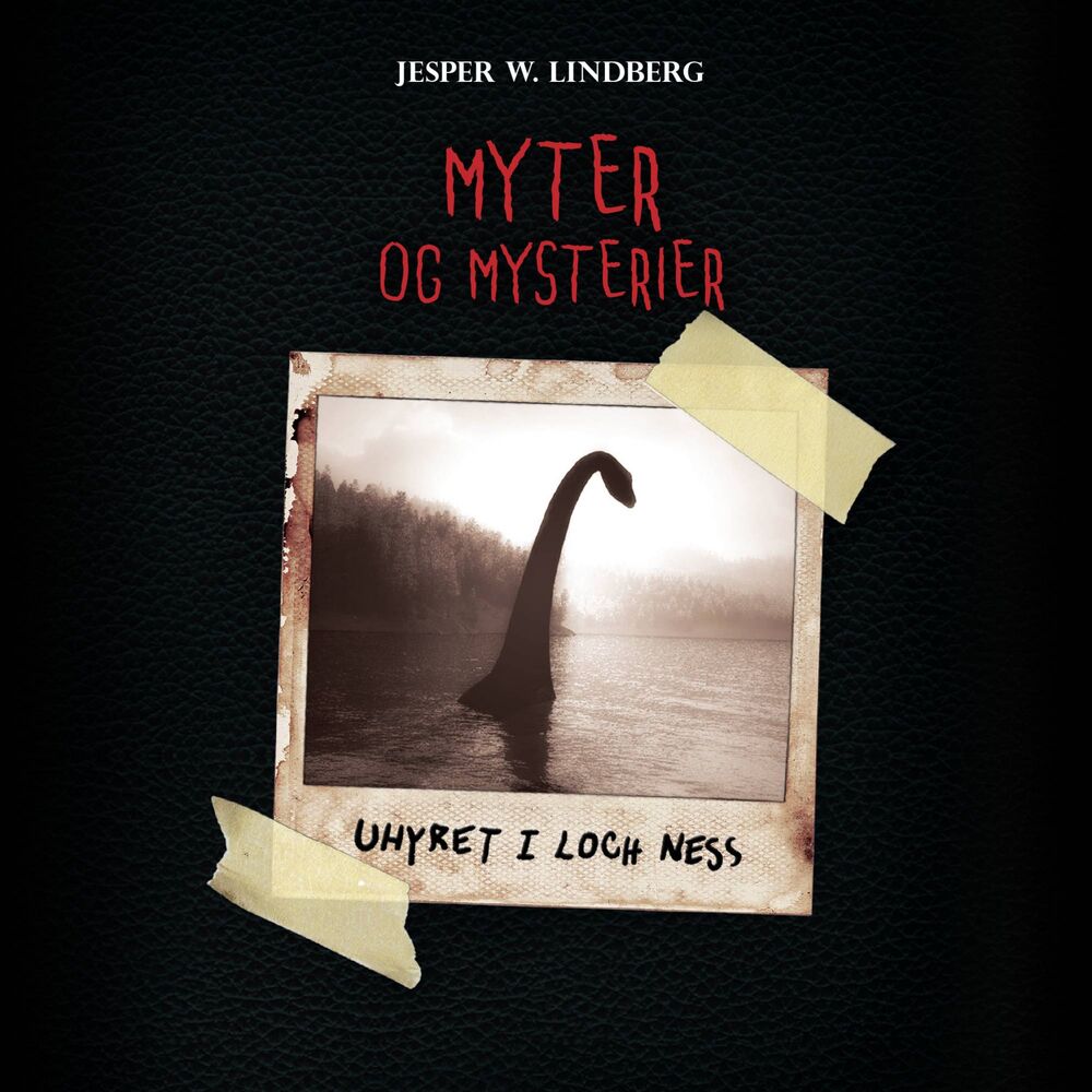 Myter og mysterier #1: Uhyret i Loch Ness - Myter og mysterier