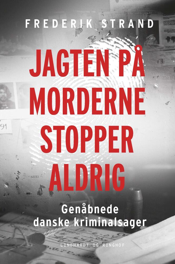 Jagten på morderne stopper aldrig - Genåbnede danske kriminalsager