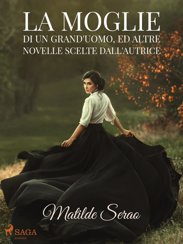 La moglie di un grand'uomo, ed altre novelle scelte dall'autrice
