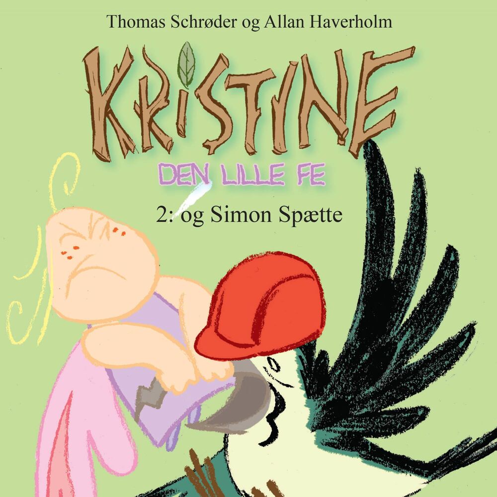 Kristine, den lille fe #2: Kristine, den lille fe og Simon Spætte - Kristine, den lille fe