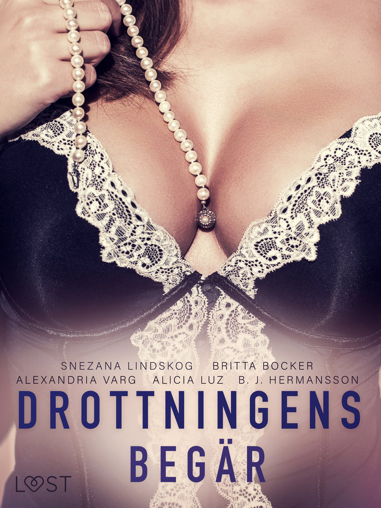 Drottningens begär: En samling av historisk erotik