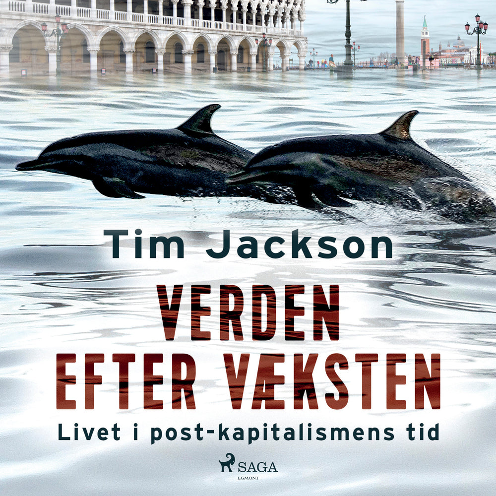 Verden efter væksten. Livet i post-kapitalismens tid