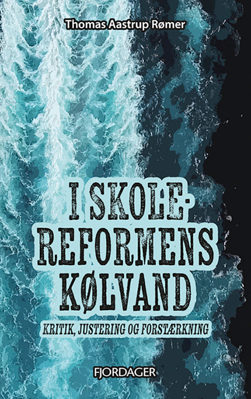 I SKOLEREFORMENS KØLVAND