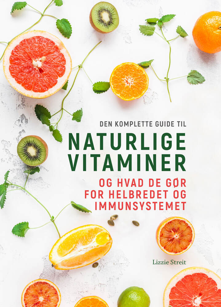 Den komplette guide til naturlige vitaminer