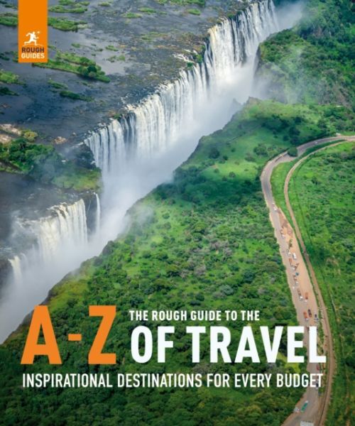 The Rough Guide To The A-Z Of Travel (Inspirational Destinat