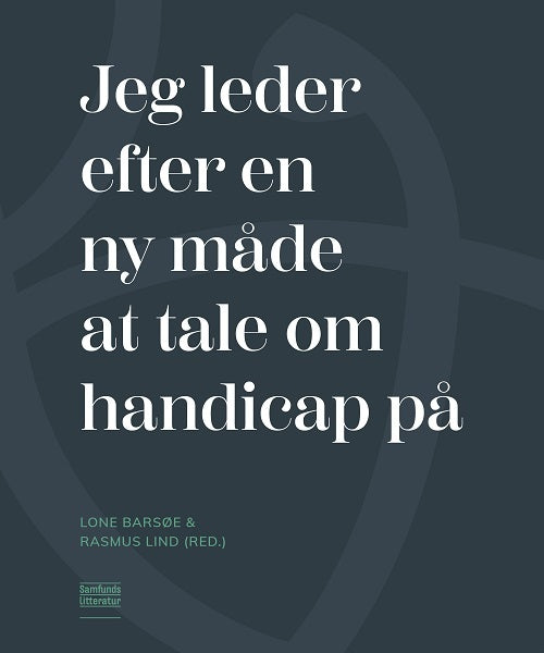 Jeg leder efter en ny måde at tale om handicap på
