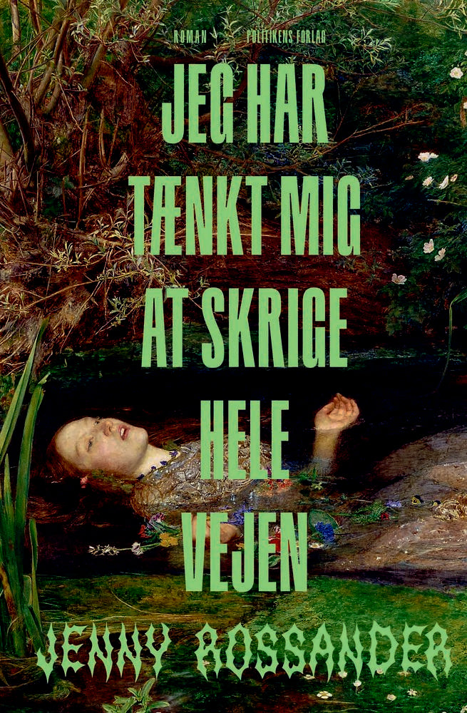 Jeg har tænkt mig at skrige hele vejen